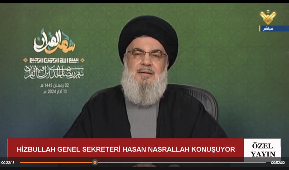 HİZBULLAH GENEL SEKRETETERİ SEYYİD HASAN NASRALLAH'IN KONUŞMASI (13.03.2024)