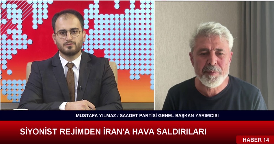 MUSTAFA YILMAZ / SAADET PARTİSİ GENEL BAŞKAN YARDIMCISI 13.06.2025