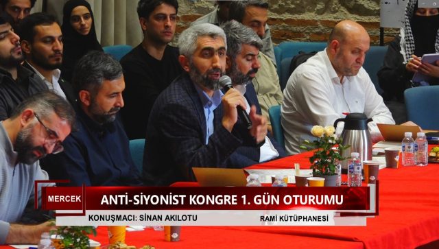 ANTİ-SİYONİST KONGRE 1. GÜN OTURUMU