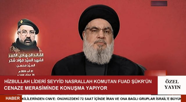 HİZBULLAH LİDERİ SEYYİD HASAN NASRALLAH'IN KONUŞMASI (01.08.2024)