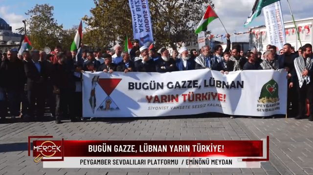 BUGÜN GAZZE, LÜBNAN - YARIN TÜRKİYE!
