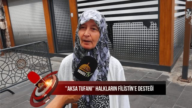 ''AKSA TUFANI'' HALKLARIN FİLİSTİN'E DESTEĞİ (22.08.2024)