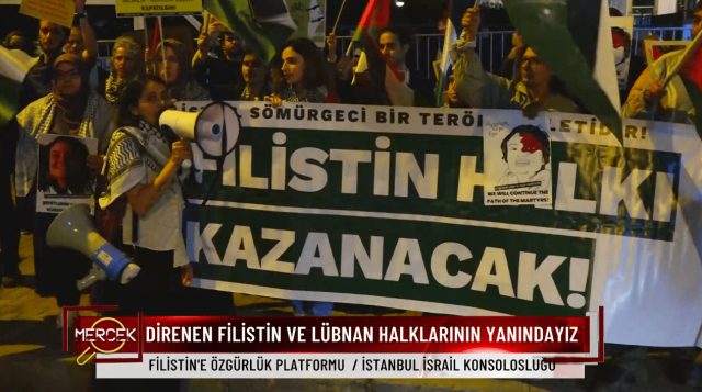 DİRENEN FİLİSTİN VE LÜBNAN HALKLARININ YANINDAYIZ